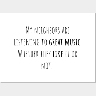 Neighbors great music - Saying - Funny Posters and Art